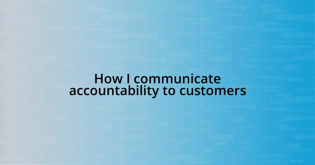 How I communicate accountability to customers