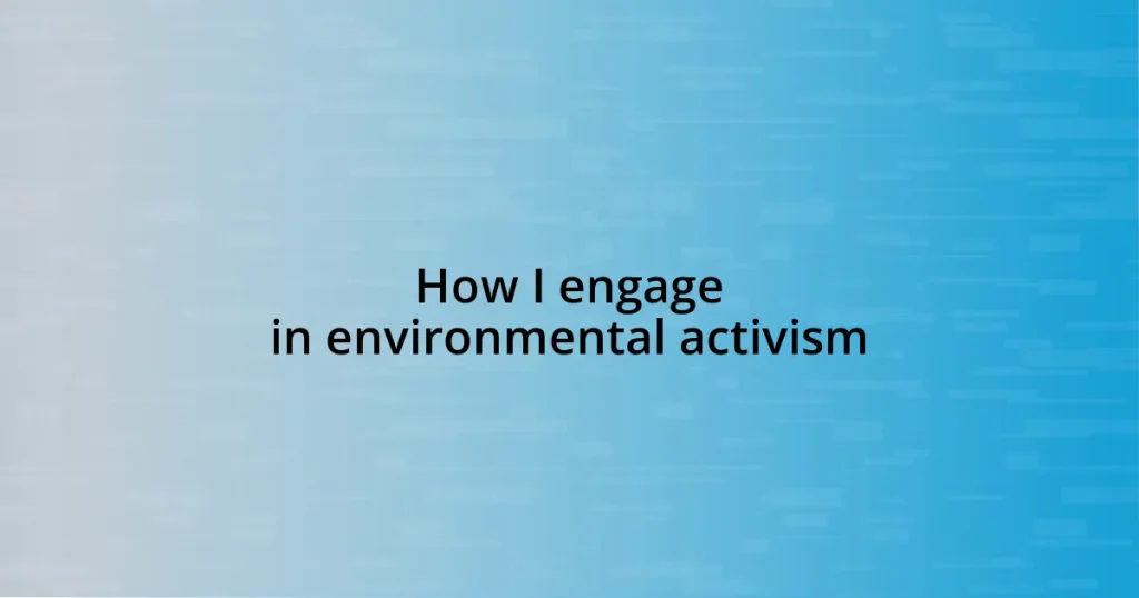 How I engage in environmental activism