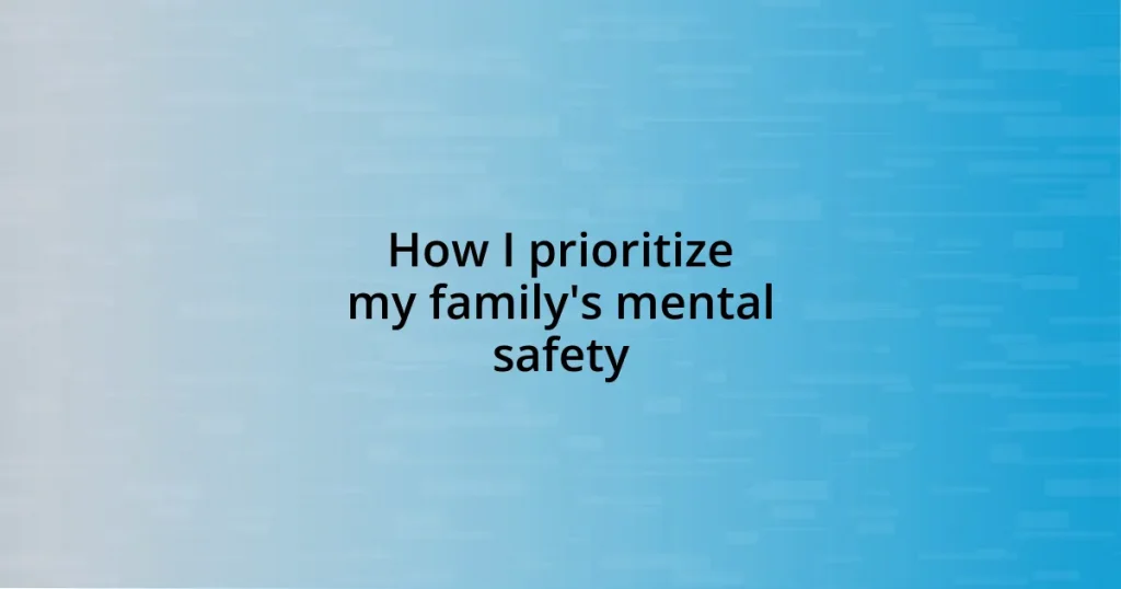 How I prioritize my family’s mental safety