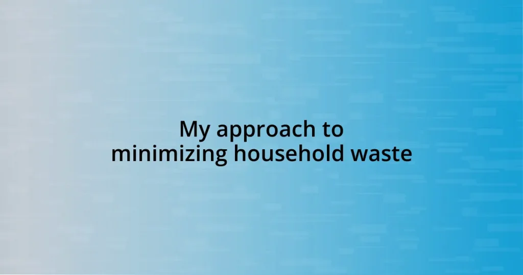 My approach to minimizing household waste