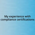 My experience with compliance certifications