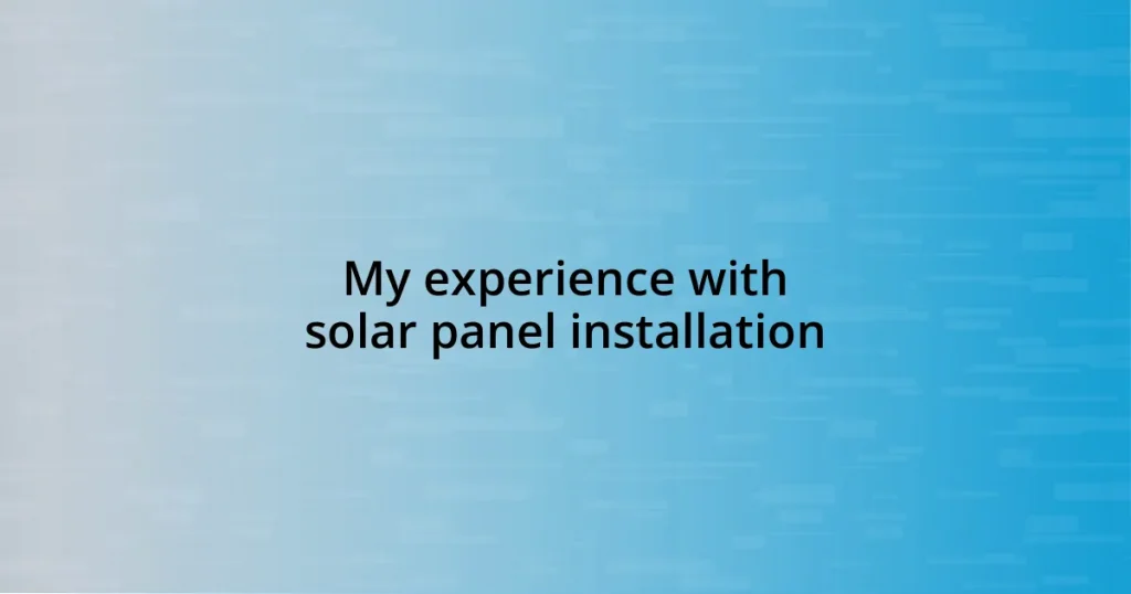 My experience with solar panel installation