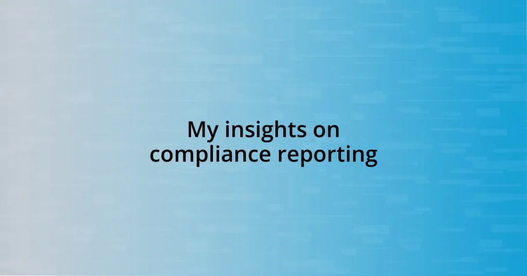 My insights on compliance reporting