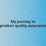 My journey to product quality assurance