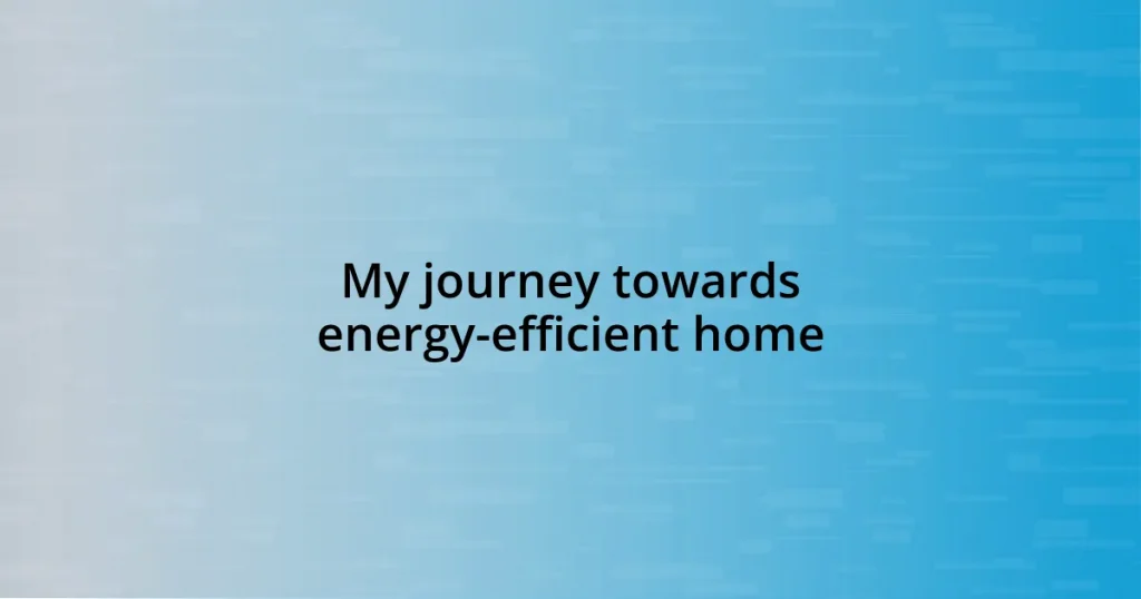 My journey towards energy-efficient home