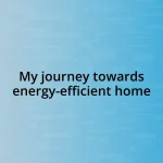 My journey towards energy-efficient home