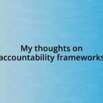 My thoughts on accountability frameworks