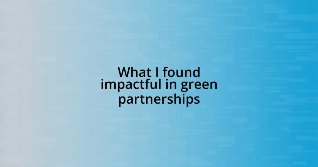 What I found impactful in green partnerships