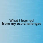 What I learned from my eco-challenges