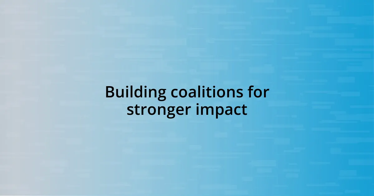 Building coalitions for stronger impact