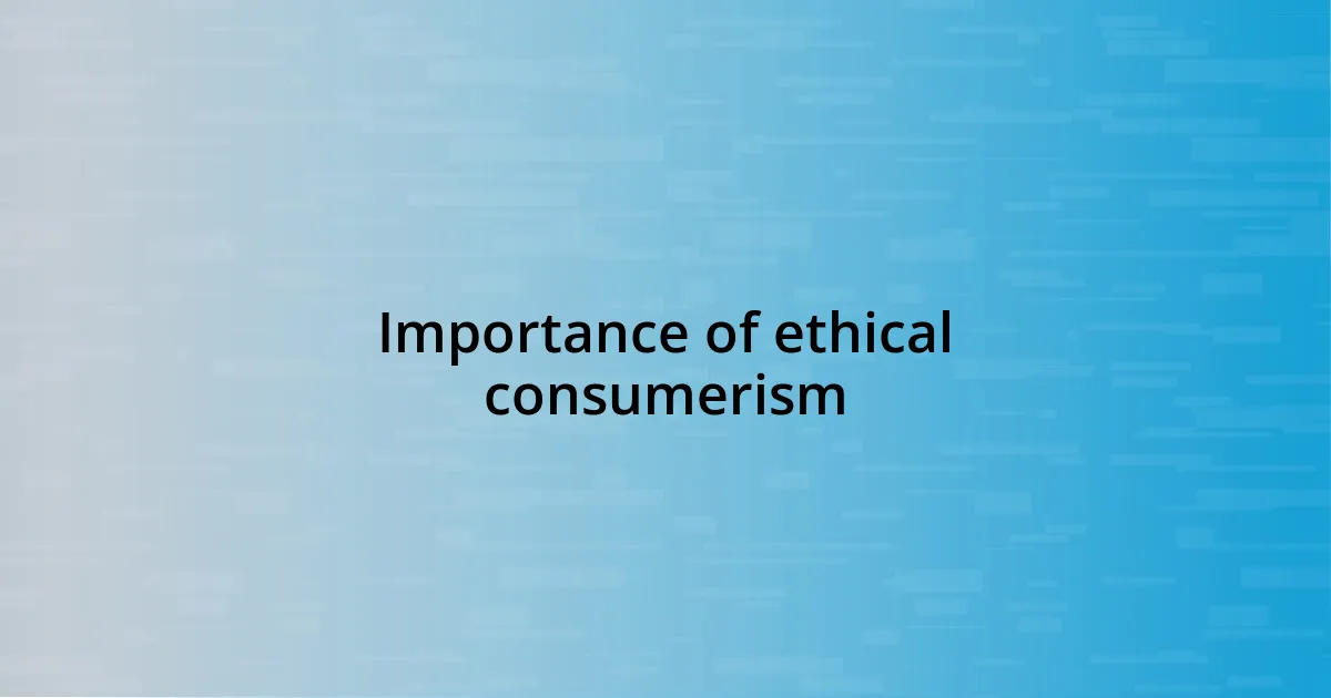 Importance of ethical consumerism