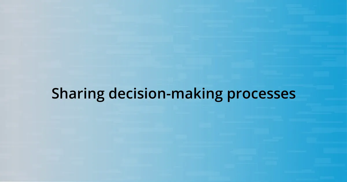 Sharing decision-making processes