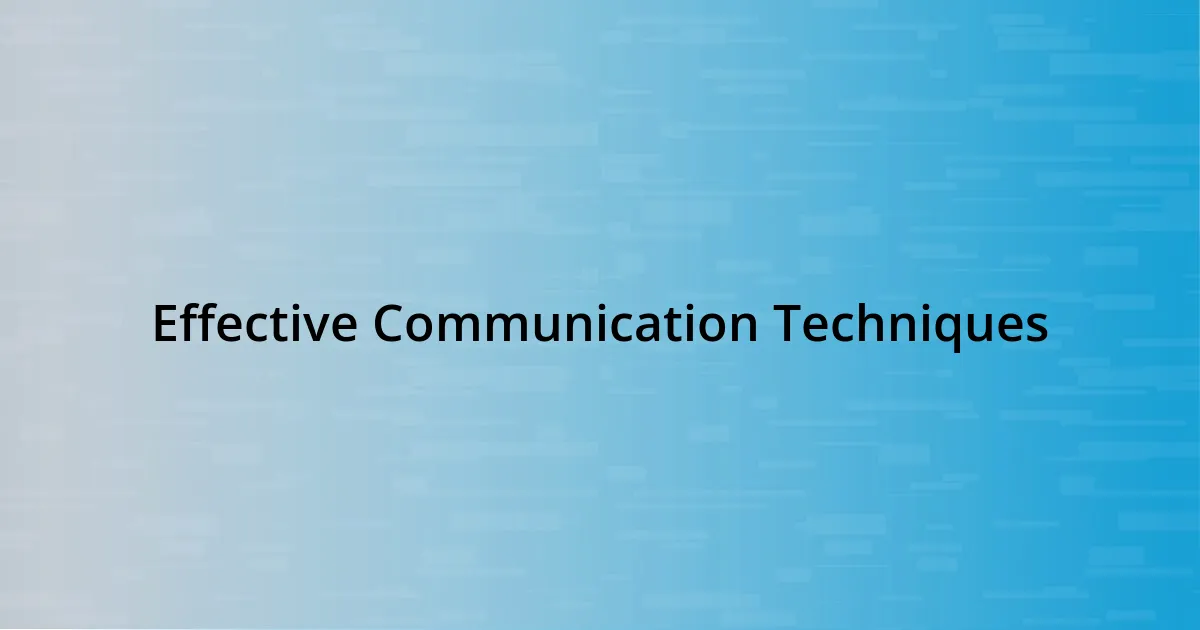 Effective Communication Techniques