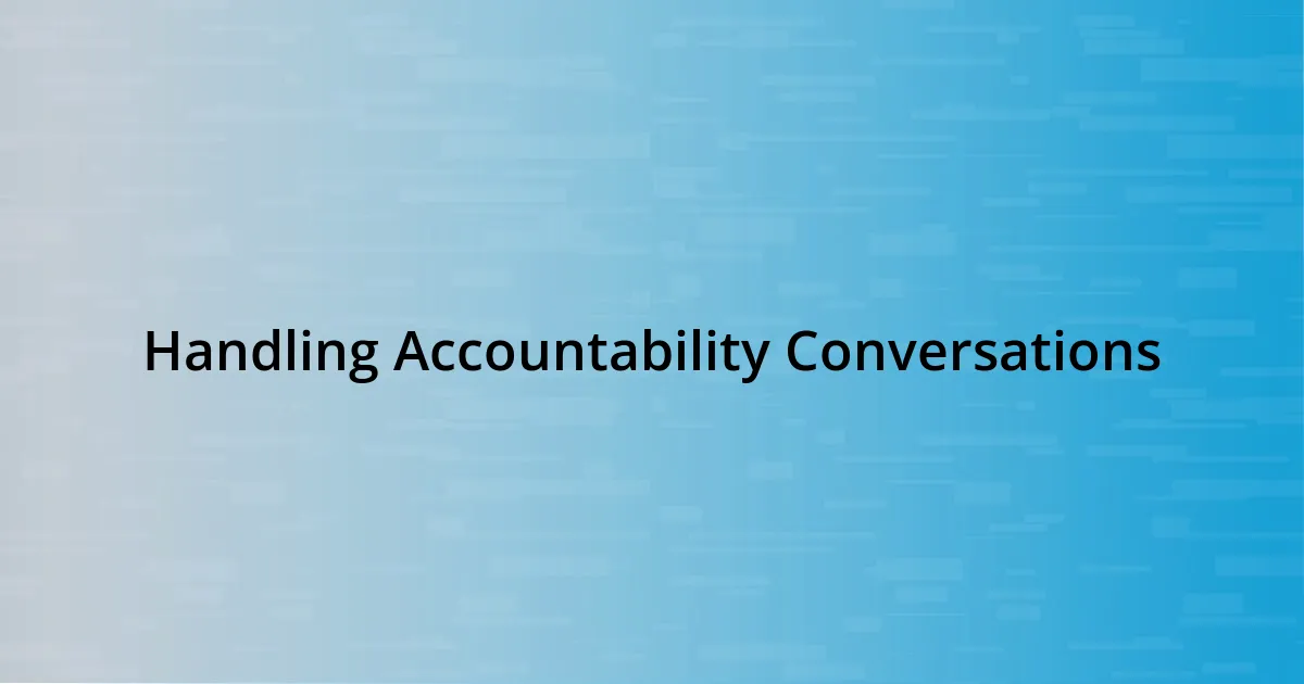 Handling Accountability Conversations