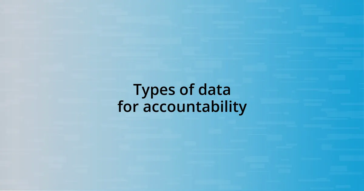 Types of data for accountability