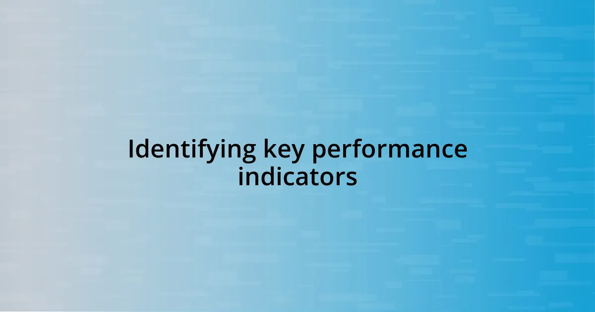 Identifying key performance indicators