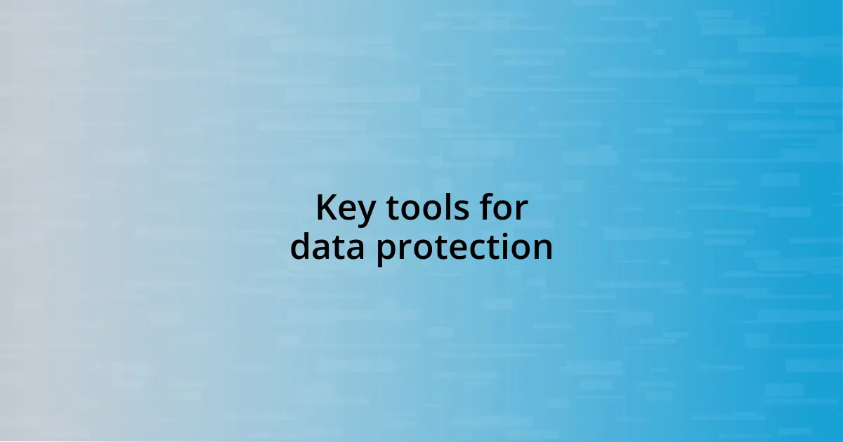 Key tools for data protection