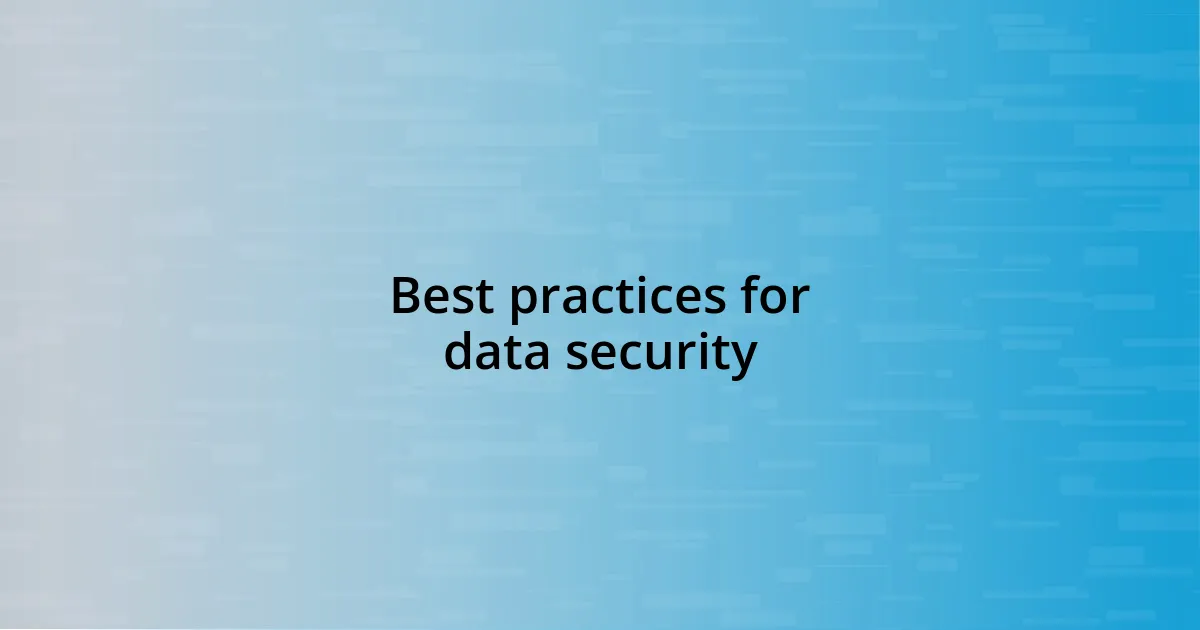 Best practices for data security