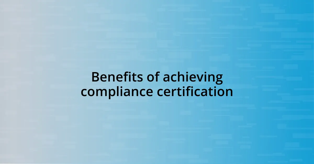 Benefits of achieving compliance certification