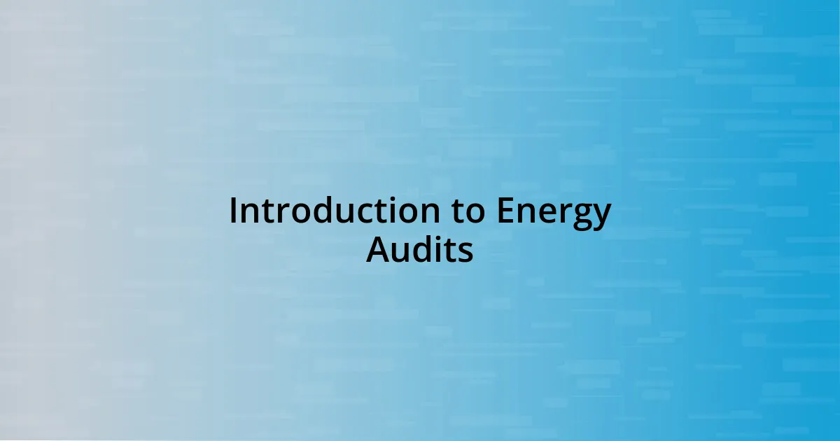 Introduction to Energy Audits