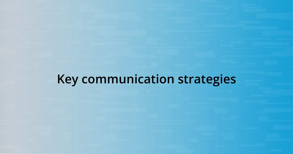 Key communication strategies