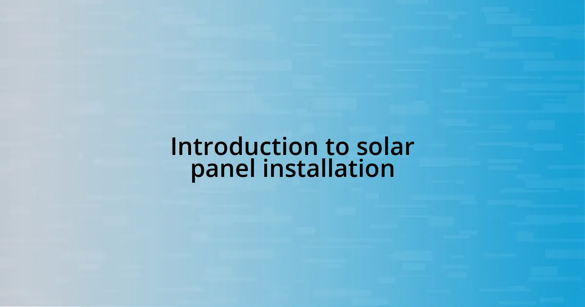 Introduction to solar panel installation