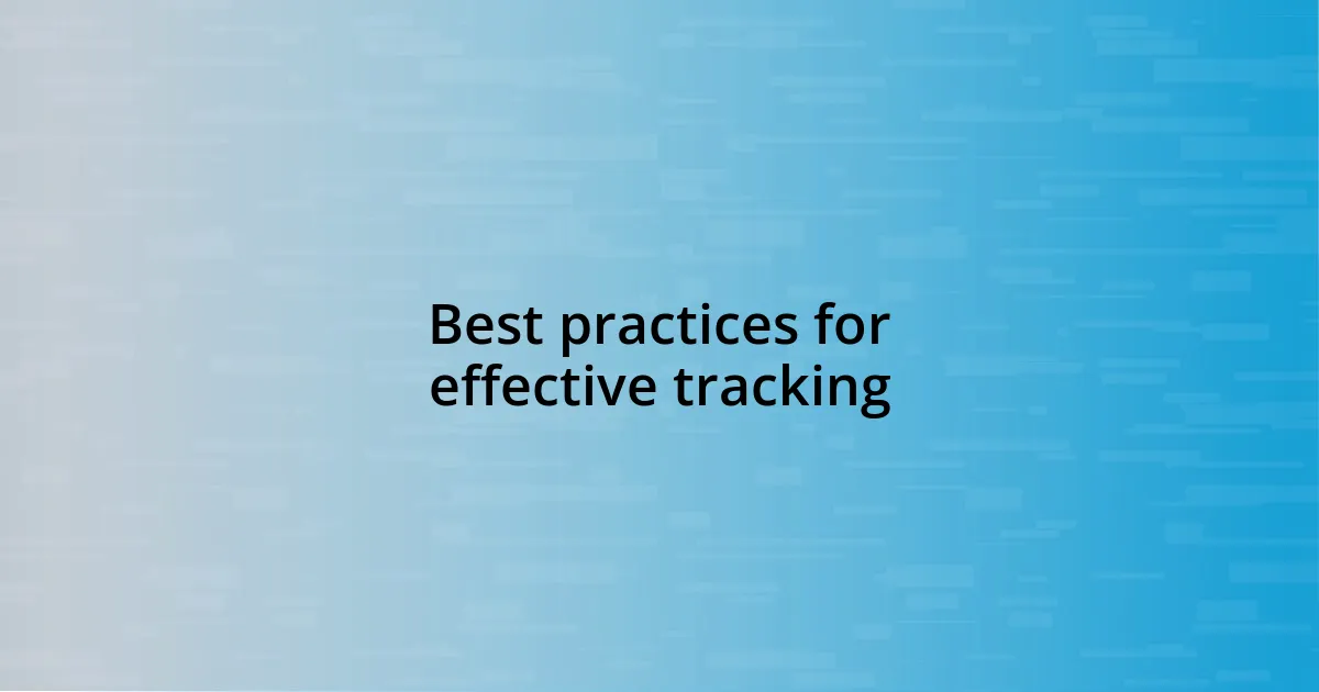 Best practices for effective tracking