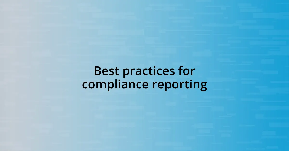 Best practices for compliance reporting