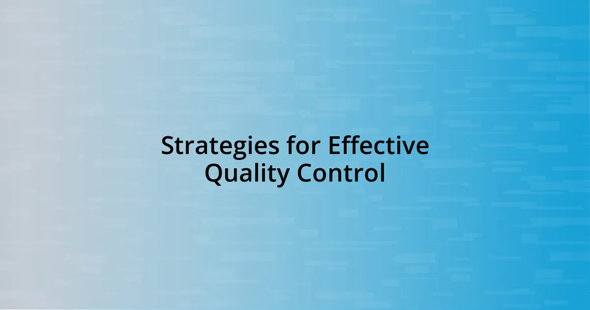 Strategies for Effective Quality Control