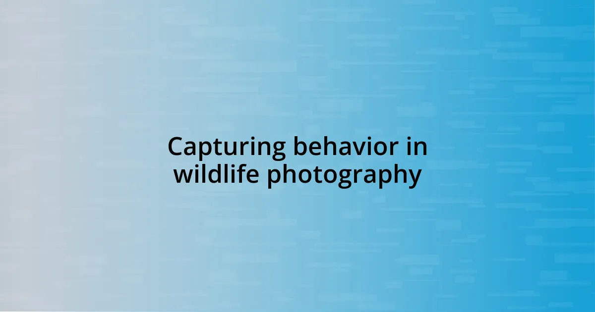 Capturing behavior in wildlife photography