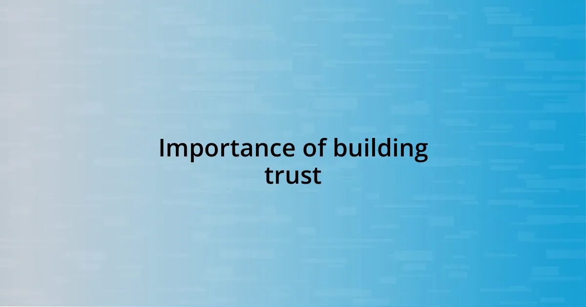 Importance of building trust