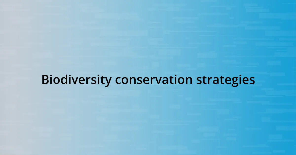 Biodiversity conservation strategies