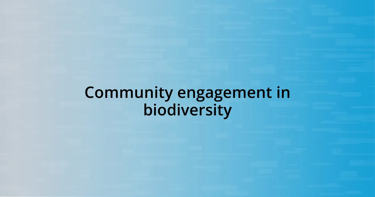 Community engagement in biodiversity