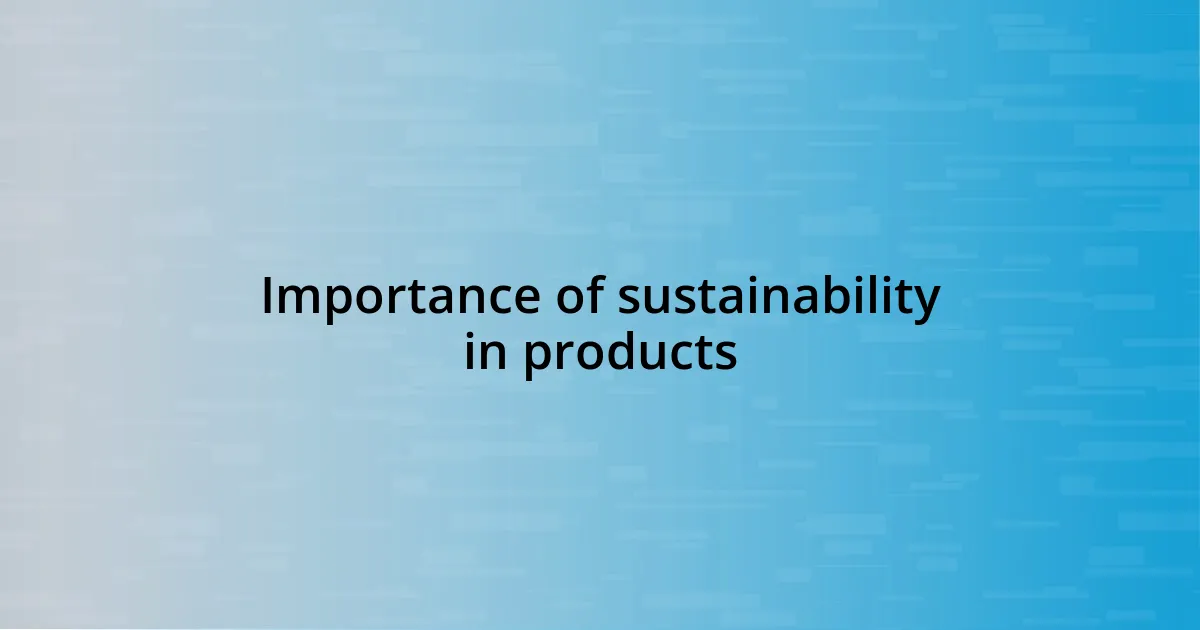 Importance of sustainability in products