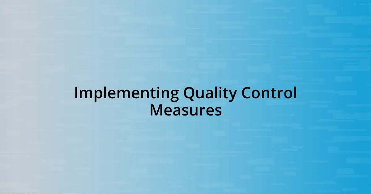 Implementing Quality Control Measures