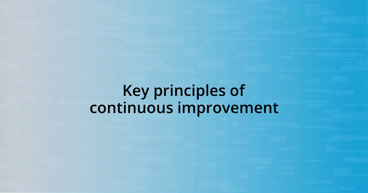 Key principles of continuous improvement