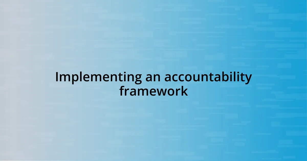 Implementing an accountability framework