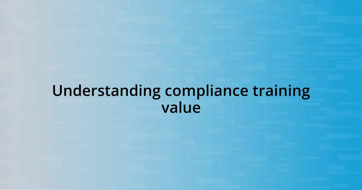 Understanding compliance training value