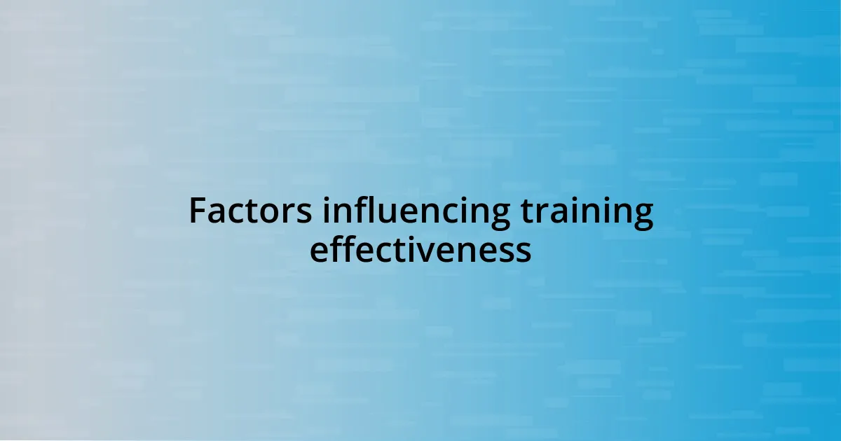 Factors influencing training effectiveness