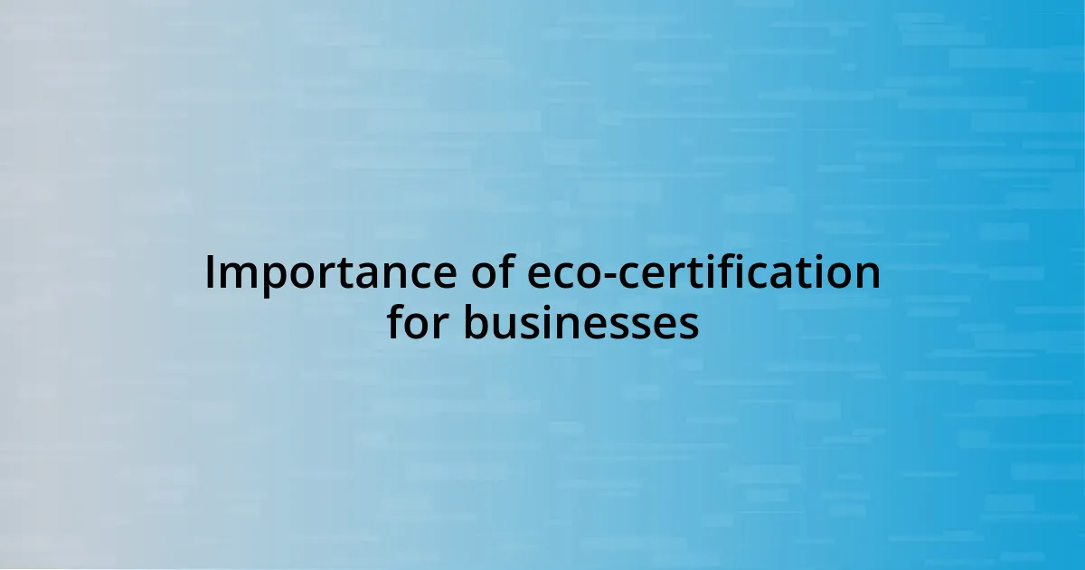 Importance of eco-certification for businesses