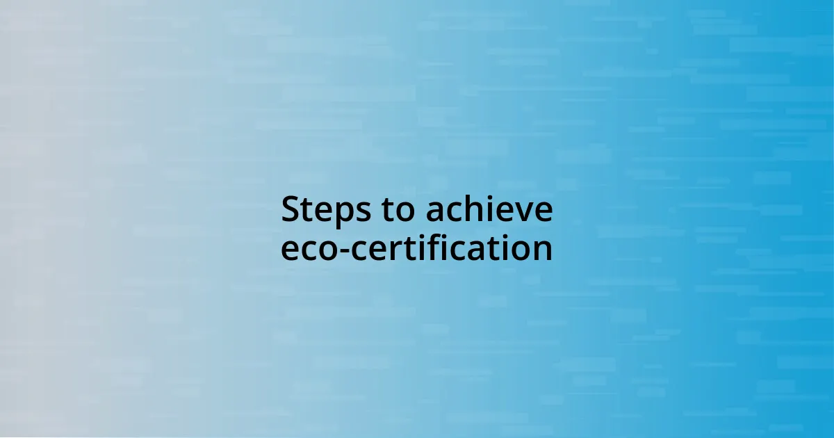 Steps to achieve eco-certification