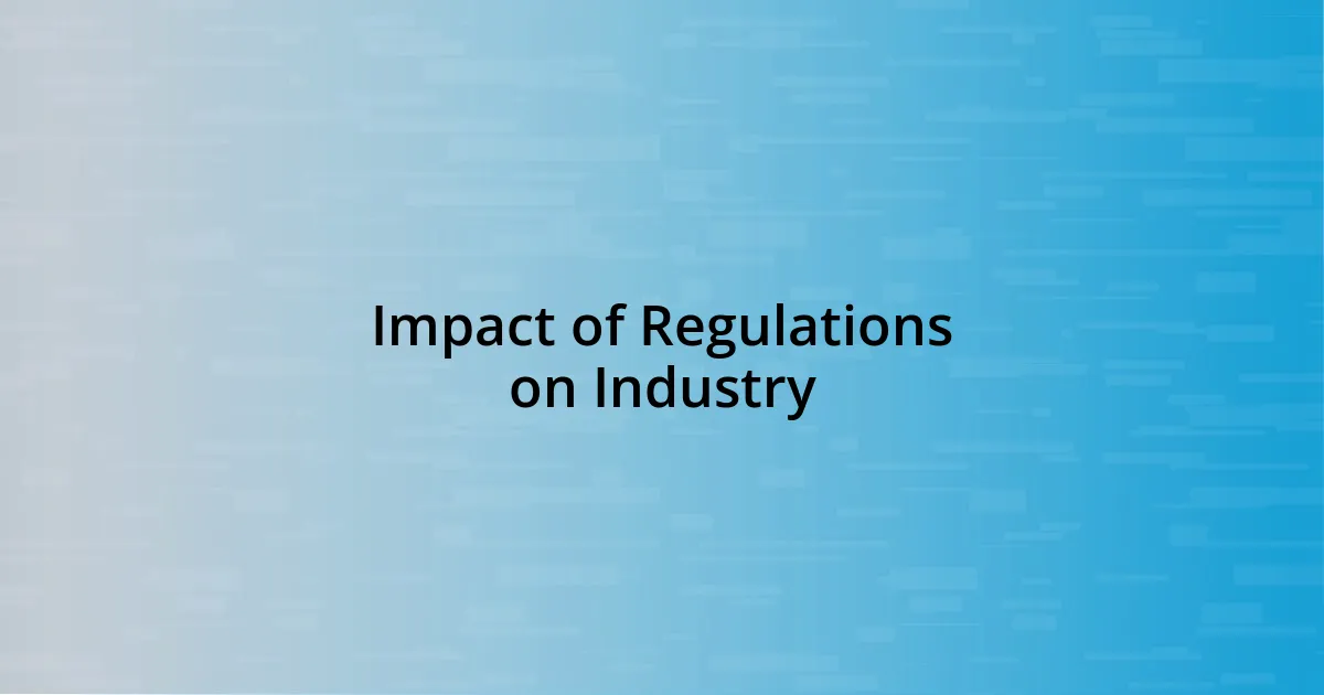 Impact of Regulations on Industry