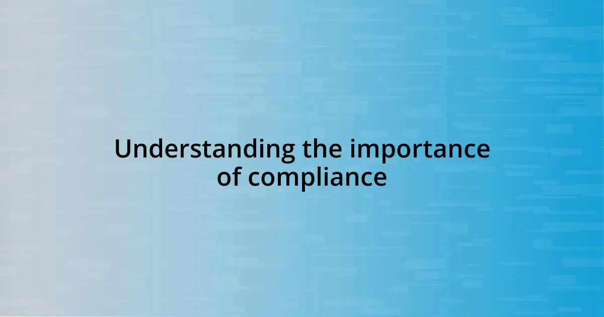 Understanding the importance of compliance