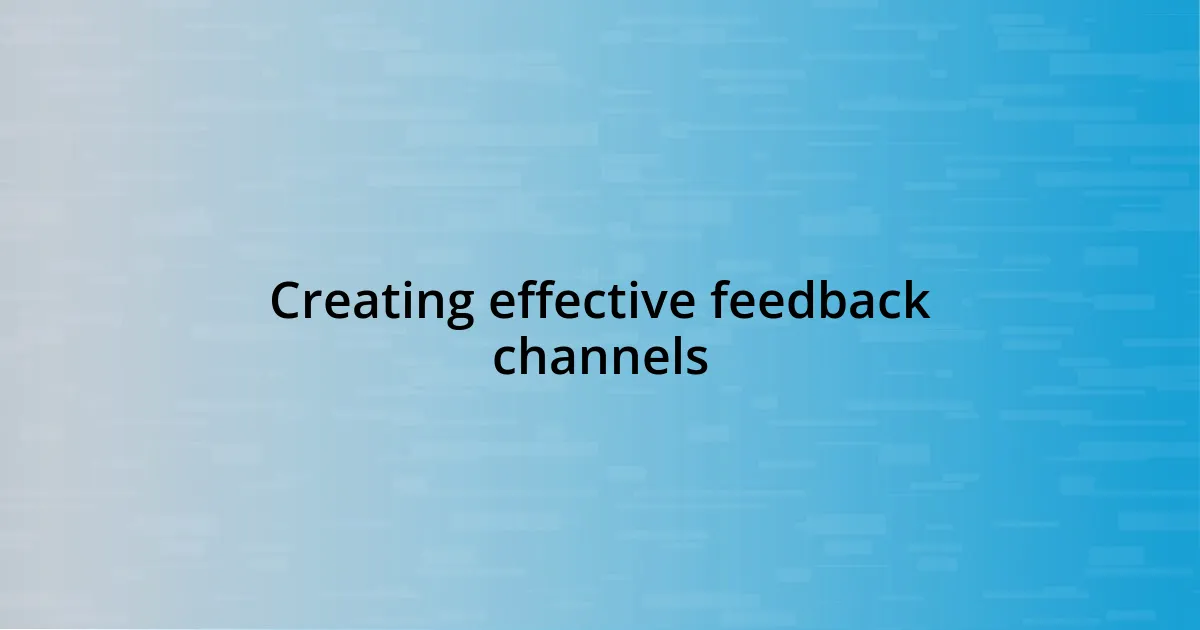 Creating effective feedback channels