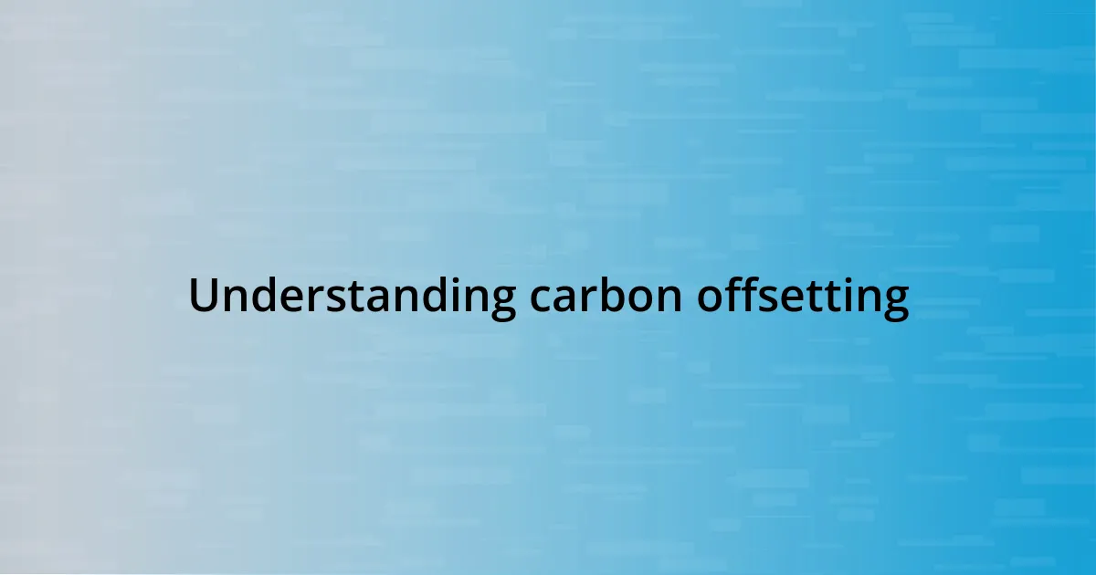 Understanding carbon offsetting