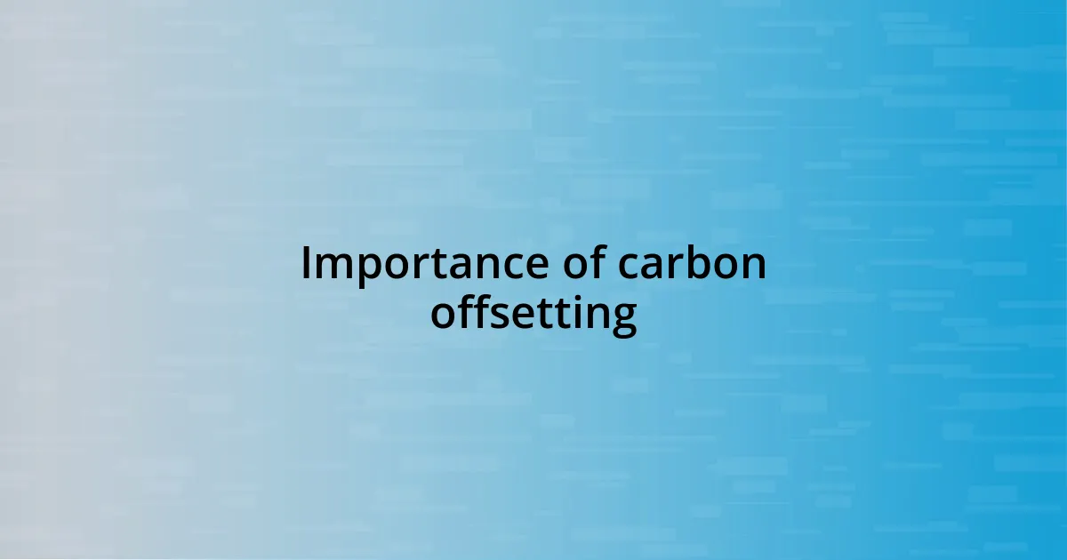 Importance of carbon offsetting