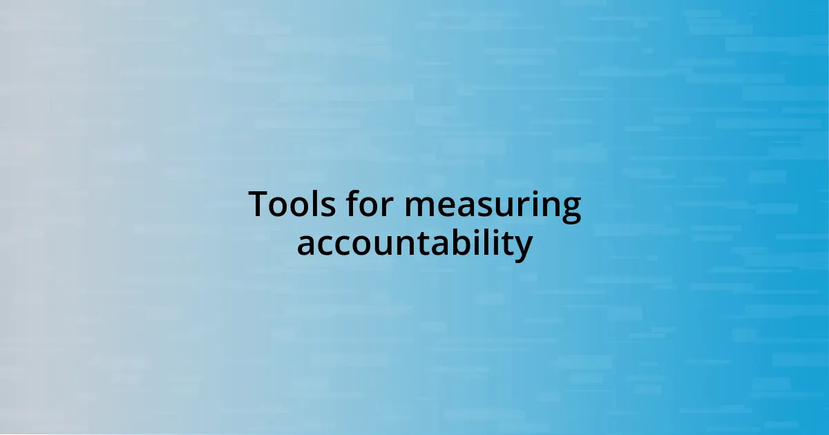 Tools for measuring accountability