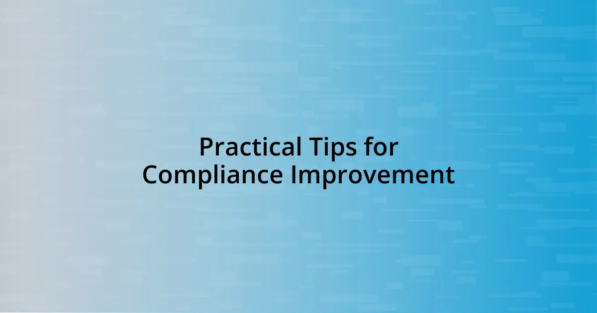 Practical Tips for Compliance Improvement