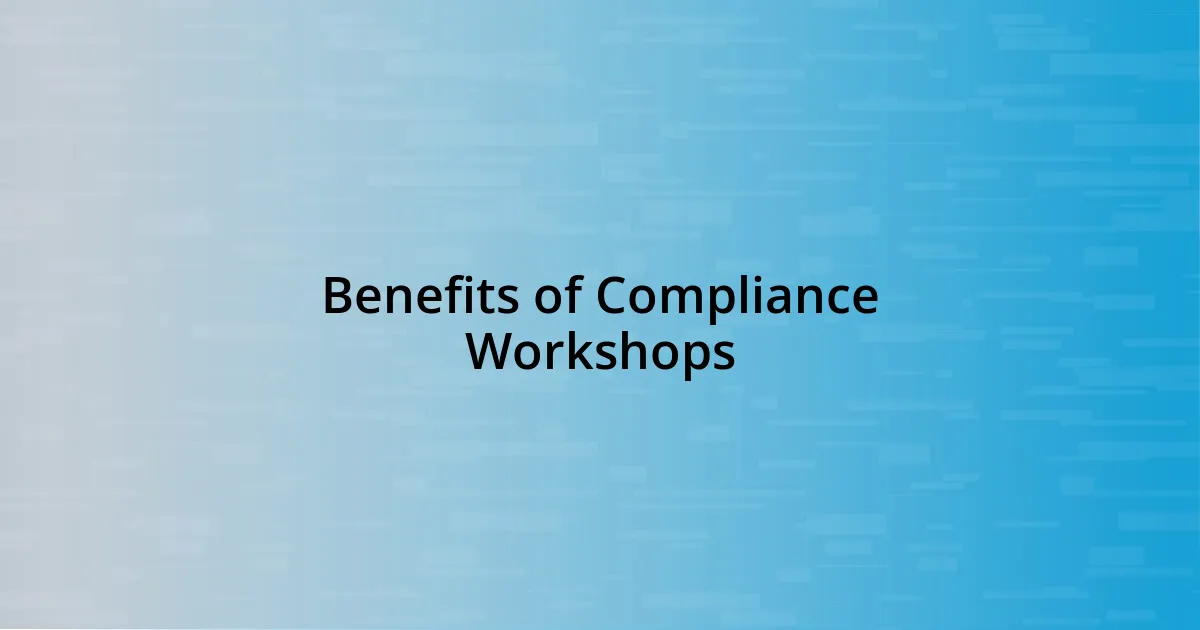 Benefits of Compliance Workshops